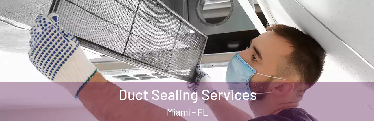  Duct Sealing Services Miami - FL