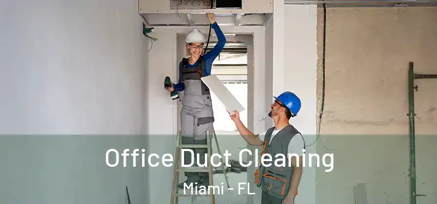 Office Duct Cleaning Miami - FL